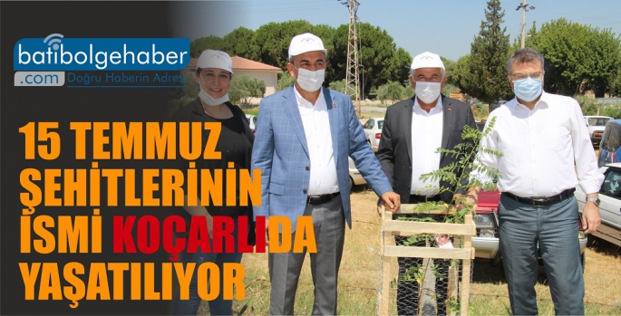 15 TEMMUZ ŞEHİTLERİNİN İSMİ KOÇARLIDA YAŞATILIYOR