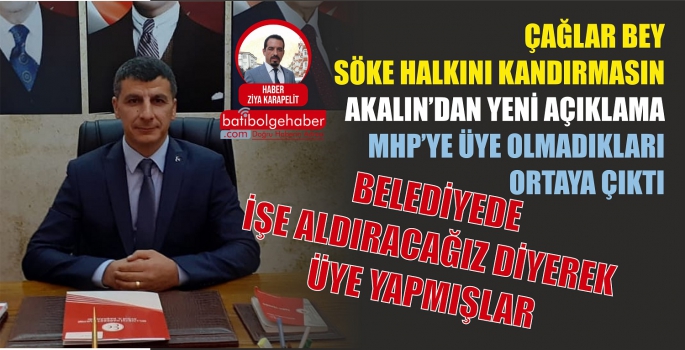 AKALIN’DAN YENİ AÇIKLAMA MHP’YE ÜYE OLMADIKLARI ORTAYA ÇIKTI