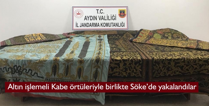 Altın işlemeli Kabe örtüleriyle birlikte Söke’de yakalandılar