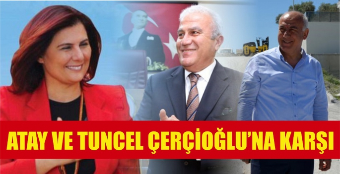 ATAY VE TUNCEL ÇERÇİOĞLU'NA KARŞI