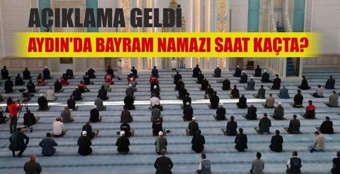 Aydın'da Bayram Namazı Saati Kaçta?