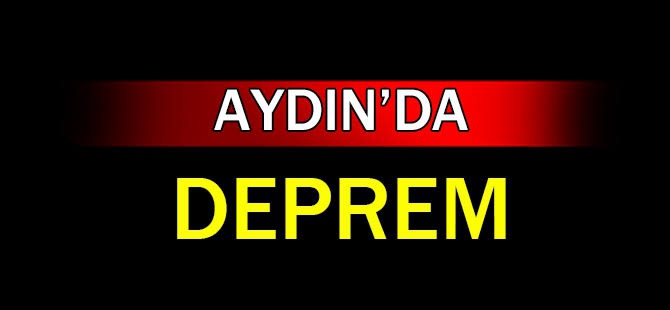 AYDIN'DAKİ DEPREM KORKUTTU