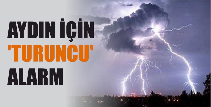 AYDIN İÇİN TURUNCU UYARI