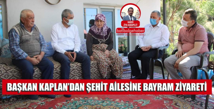 Başkan Kaplan’dan Şehit Ailesine bayram ziyareti