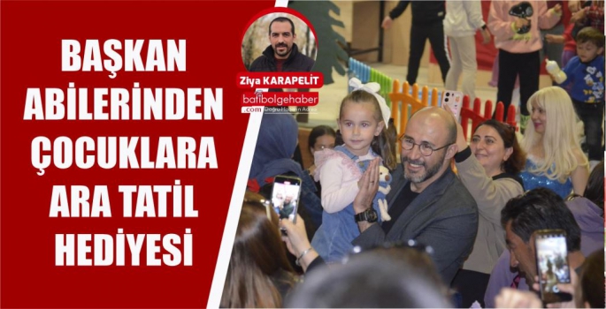 BAŞKAN ABİLERİNDEN ÇOCUKLARA ARA TATİL HEDİYESİ