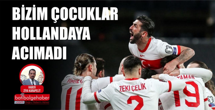 BİZİM ÇOCUKLAR HOLLANDA'YA ACIMADI