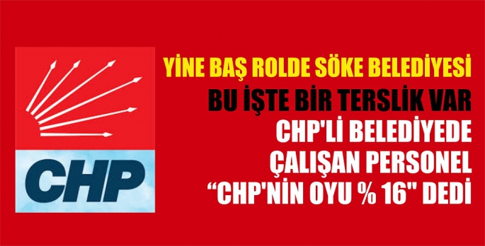 BU İŞTE BİR TERSLİK VAR  / CHP'Lİ BELEDİYEDE ÇALIŞAN PERSONEL CHP'NİN OYU % 16 DEDİ