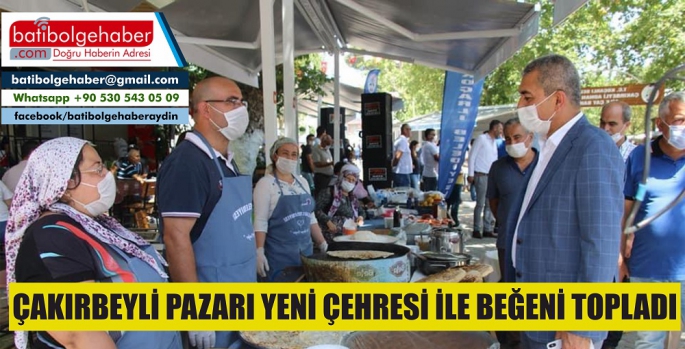 Çakırbeyli Pazarı Yeni Çehresi ile Beğeni Topladı.