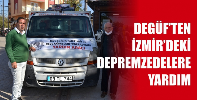 DEGÜF'TEN İZMİR'DE DEPREMZEDELERE YARDIM