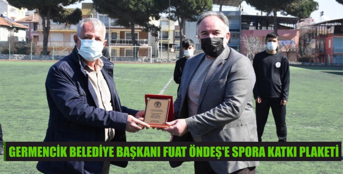 GERMENCİK BELEDİYE BAŞKANI FUAT ÖNDEŞ'E SPORA KATKI PLAKETİ