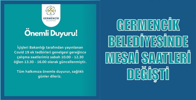 GERMENCİK BELEDİYESİNDE MESAİ SAATLERİ DEĞİŞTİ