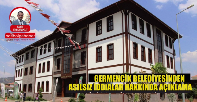 GERMENCİK BELEDİYESİNDEN ASILSIZ İDDAALAR HAKKINDA AÇIKLAMA