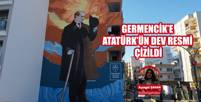 GERMENCİK’E ATATÜRK’ÜN DEV RESMİ ÇİZİLDİ