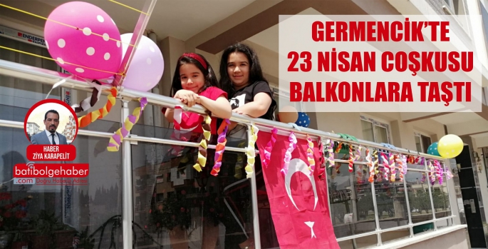 GERMENCİK’TE 23 NİSAN COŞKUSU BALKONLARA TAŞTI