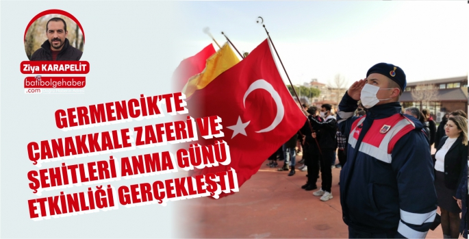 GERMENCİK’TE ÇANAKKALE ZAFERİ VE ŞEHİTLERİ ANMA GÜNÜ ETKİNLİĞİ GERÇEKLEŞTİ