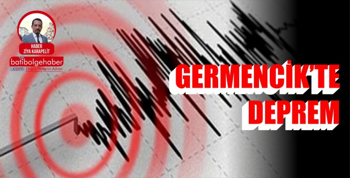 GERMENCİK'TE DEPREM