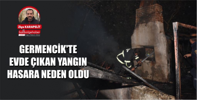 Germencik'te evde çıkan yangın hasara neden oldu 