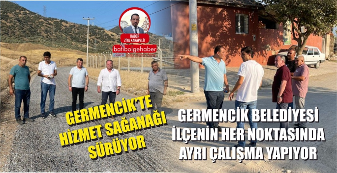 GERMENCİK'TE HİZMET SAĞANAĞI SÜRÜYOR 