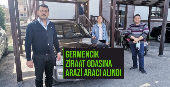 Germencik Ziraat Odasına arazi aracı alındı