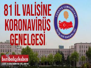 81 il valisine koronavirüs genelgesi