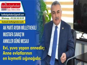 AK Parti Aydın Milletvekili, TBMM KİT Komisyonu Başkanı Mustafa Savaş'ın Anneler Günü Mesajı