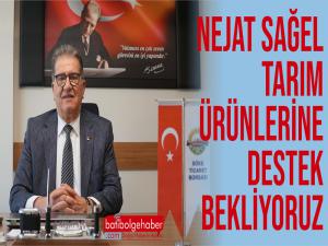 Nejat Sağel Tarım Ürünlerine Destek Bekliyoruz