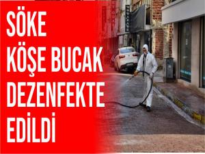 Söke Belediyesi Cadde ve Sokakları Köşe Bucak Dezenfekte Ediyor