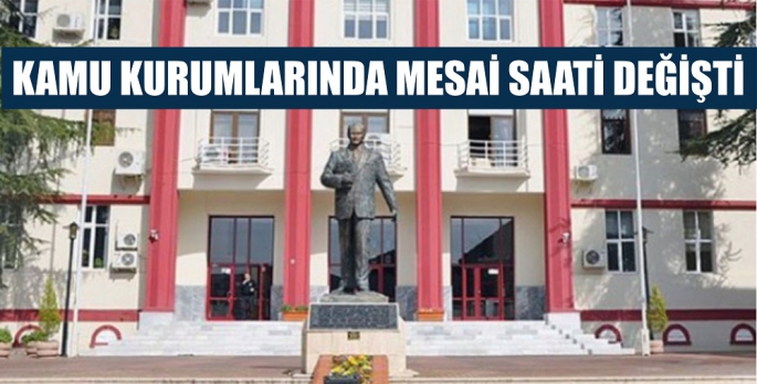 KAMU KURUMLARININ MESAİ SAATİ DEĞİŞTİ