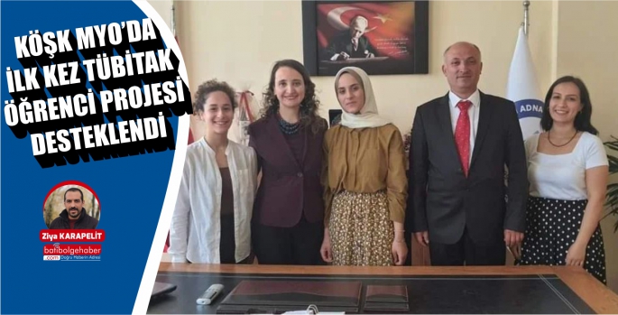 KÖŞK MYO’da İlk Kez TÜBİTAK Öğrenci Projesi Desteklendi