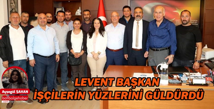 LEVENT BAŞKAN İŞÇİLERİN YÜZLERİNİ GÜLDÜRDÜ