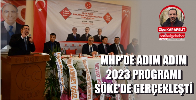 MHP'DE ADIM ADIM 2023 PROGRAMI SÖKE'DE GERÇEKLEŞTİ