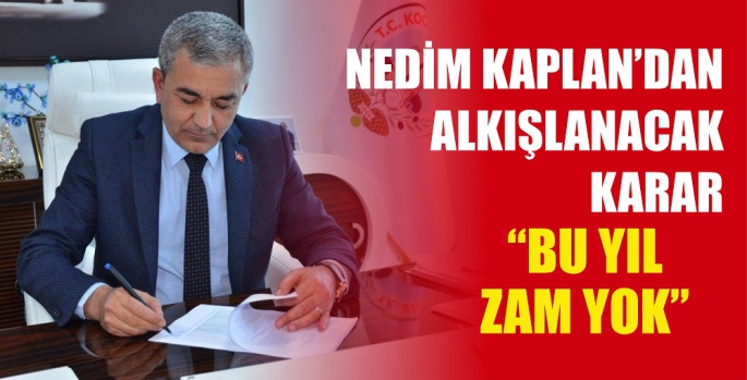 NEDİM KAPLAN'DAN ALKIŞLANACAK KARAR