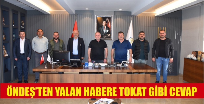 ÖNDEŞ’TEN YALAN HABERE TOKAT GİBİ CEVAP