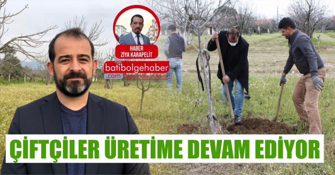 PANDEMİYE RAĞMEN ÇİFTÇİLER ÜRETİME DEVAM EDİYOR