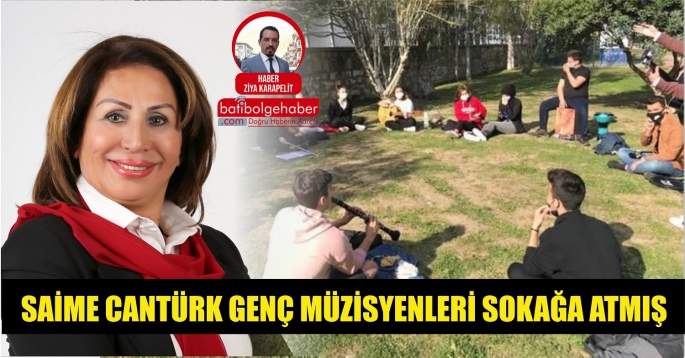 Saime Cantürk Genç müzisyenleri Sokağa Atmış