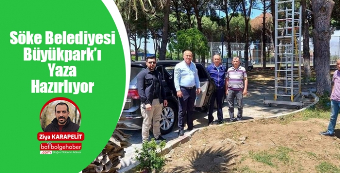 Söke Belediyesi Büyükpark’ı Yaza Hazırlıyor 