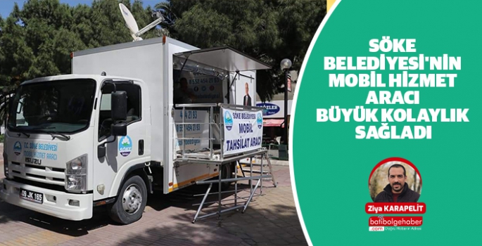 Söke Belediyesi'nin Mobil Hizmet Aracı Büyük Kolaylık Sağladı