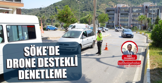 SÖKE'DE DRONE DESTEKLİ DENETLEME