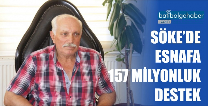 SÖKE’DE ESNAFA 157 MİLYONLUK DESTEK