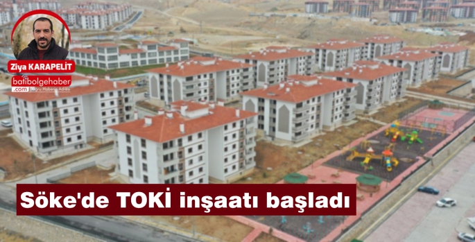 Söke'de TOKİ inşaatı başladı