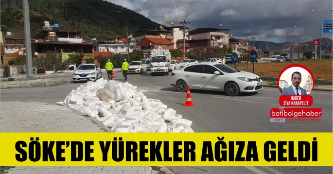 SÖKE’DE YÜREKLER AĞIZA GELDİ