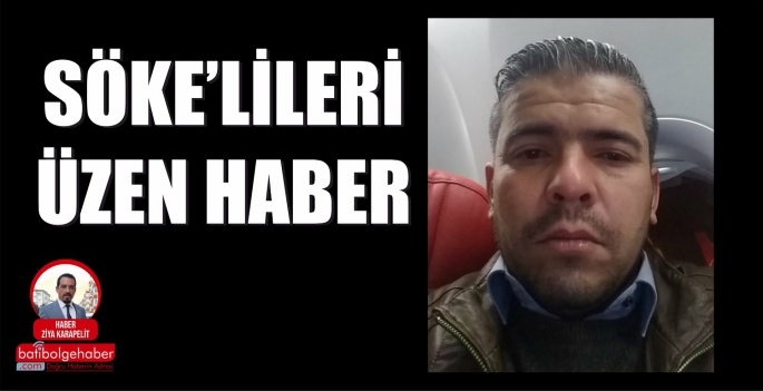 SÖKE'LİLERİ ÜZEN HABER