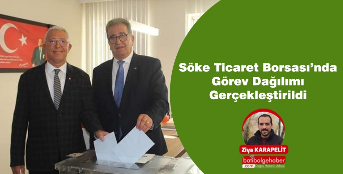 Söke Ticaret Borsası’nda Görev Dağılımı Gerçekleştirildi