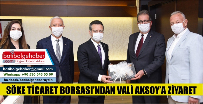 SÖKE TİCARET BORSASI YÖNETİMİNDEN VALİ AKSOY’A,”HOŞGELDİN” ZIYARETİ