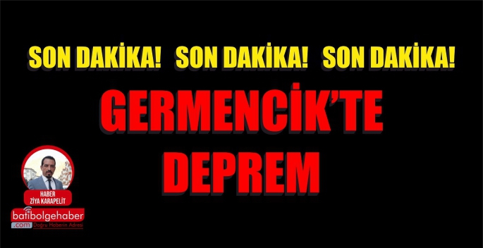 SON DAKİKA ! GERMENCİK'TE DEPREM