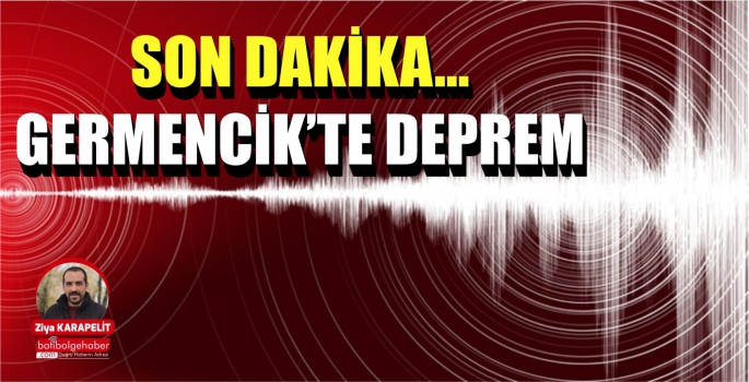 SON DAKİKA... GERMENCİK'TE DEPREM