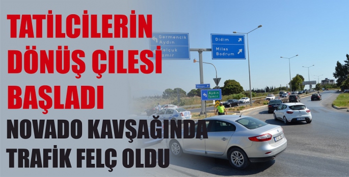 TATİLCİLERİN DÖNÜŞ ÇİLESİ BAŞLADI