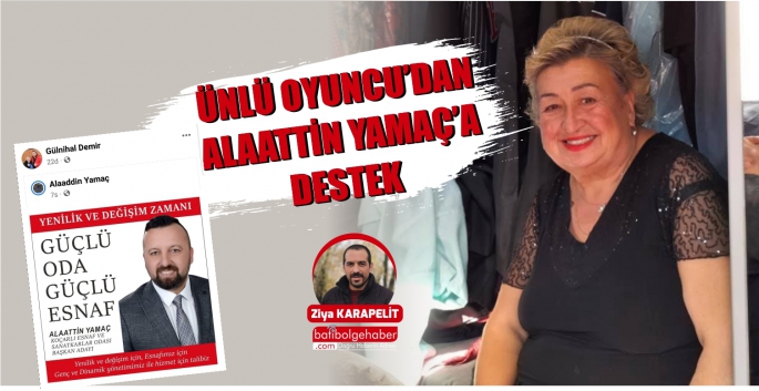 ÜNLÜ OYUNCUDAN YAMAÇ'A DESTEK