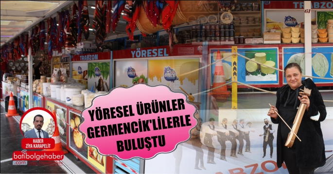 YÖRESEL ÜRÜNLER GERMENCİK'LİLERLE BULUŞTU